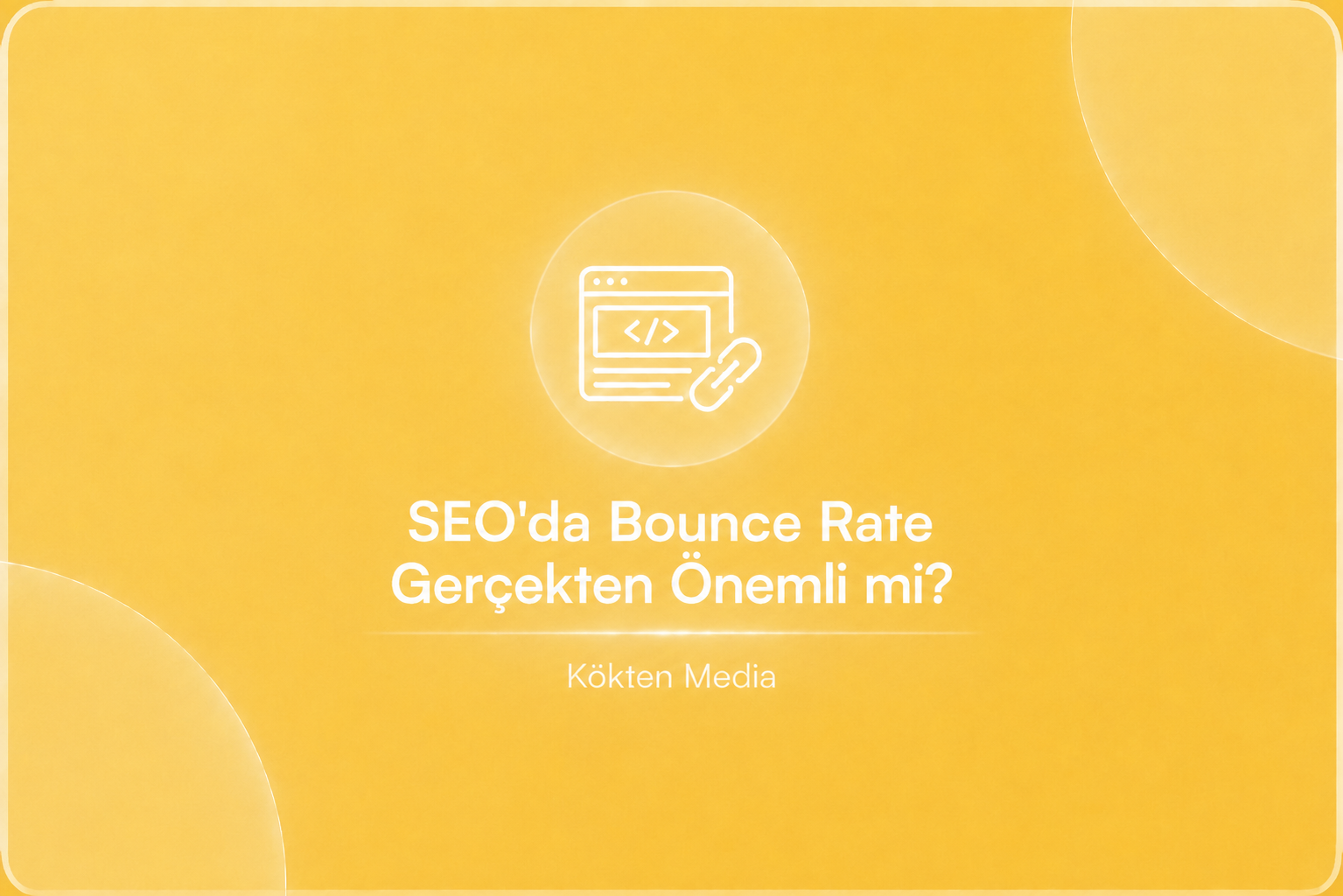 SEO'da Bounce Rate Gerçekten Önemli mi?